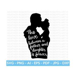 father daughter svg, dad svg, father daughter quotes, dad life svg, dad shirt, father's day, father svg, cut files for cricut, silhouette