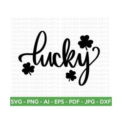 lucky svg, st. patrick's day svg, irish svg, st patrick's day quotes, clover svg, saint patrick's day, cut file cricut, silhouette