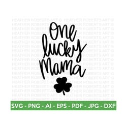 lucky mama svg, st. patrick's day svg, irish svg, st patrick's day quotes, clover svg, shamrock svg, saint patrick's day, cut file cricut