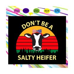 don't bee a salty heifer, heifer svg, heifer, heifer lover svg, heifer lover birthday, heifer lover party, heifer silhou