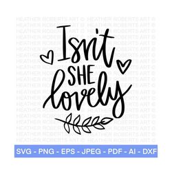 isn't she lovely svg, baby svg, baby girl svg, nursery svg, new born svg, new born quote svg, baby shower svg, cut file cricut, silhouette