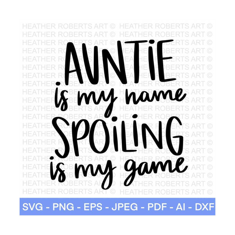 20102023155751-auntie-is-my-name-spoiling-is-my-game-svg-auntie-svg-bae-image-1.jpg
