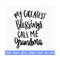 2010202315583-grandma-svg-my-greatest-blessings-call-me-grandma-svg-image-1.jpg