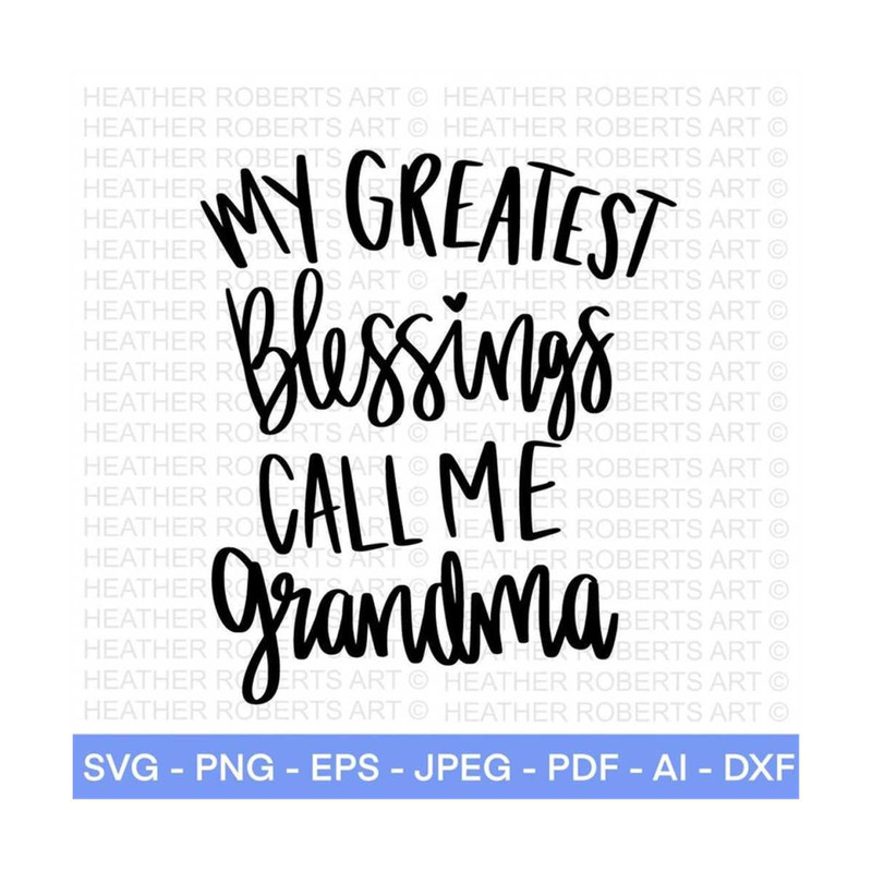 2010202315583-grandma-svg-my-greatest-blessings-call-me-grandma-svg-image-1.jpg