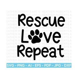 rescue love repeat svg, dog mom svg, dog mama svg, rescue mom svg, pet mom svg, dog lover svg, fur mama svg, cut file cricut, silhouette