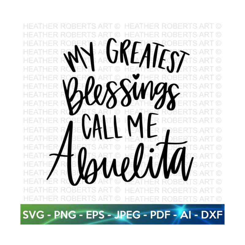 20102023155934-my-greatest-blessings-call-me-abuelita-svg-grandmother-svg-image-1.jpg