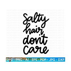 salty hair don't care svg, summer svg, beach svg, beach life svg, beach shirt svg, summer quote, hand-lettered quotes, cricut cut files