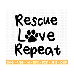 rescue love repeat svg, dog mom svg, dog mama svg, rescue mom svg, pet mom svg, dog lover svg, fur mama svg, cut file cricut, silhouette