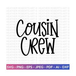cousin crew svg, cousin svg, best cousin svg, cousin quote svg, the crew svg, new to the crew,hand letter quotes,cut file cricut, silhouette