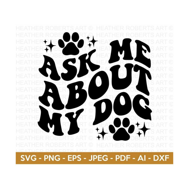 20102023161450-ask-me-about-my-dog-svg-dog-lovers-svg-dog-mom-svg-dog-image-1.jpg