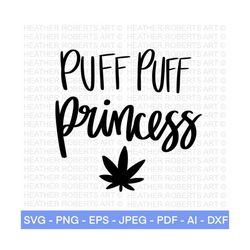 puff puff princess svg, weed svg, marijuana svg, cannabis svg, smoke weed svg, high svg, rolling tray svg, blunt svg, cut file cricut,