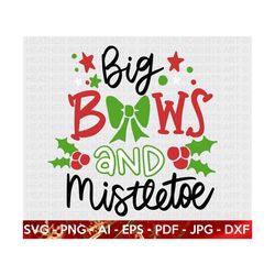 big bows & mistletoe svg, winter svg, santa svg, holiday, merry christmas, christmas bundle, funny christmas shirt, cut file cricut