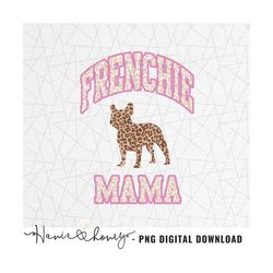 leopard frenchie mama png - mother's day png - mom shirt png - frenchie png - frenchie mom - french bulldog  mama - dog