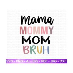 mama mommy mom bruh svg, blessed mom svg, mom shirt svg, mom life svg, mother's day svg, mom svg, gift for mom, cut file cricut, silhouette
