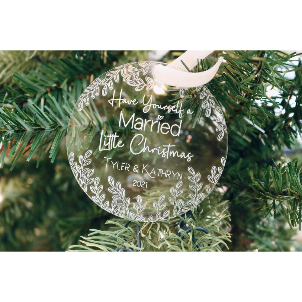 Have Yourself a Married Little Christmas Ornament Newly Wed Ornament Married Ornament Wedding Gift Christmas Gift A002 - 1.jpg