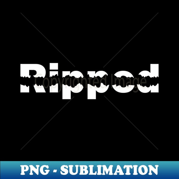 Getting Ripped Words Ripped Wordmark - PNG Transparent Sublimation Design - Enhan | Inspire ...