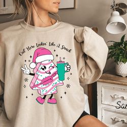 out here looking like a snack cake pullover sweatshirt little debbie christmas tree cake sweatshirt funny christmas swea