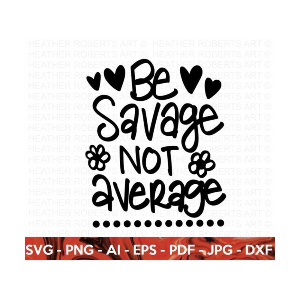 20102023163634-be-savage-not-average-svg-sarcasm-svg-sarcastic-saying-svg-image-1.jpg