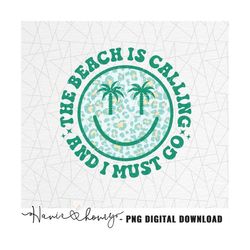 the beach is calling and i must go png - happy - sunshine - retro shirt png - beach vibes png - summer png - summer quot