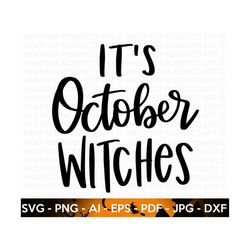 it's october witches svg, halloween svg, witch svg, ghost, witch shirt svg, halloween costume svg, hand lettered quotes, cricut cut files
