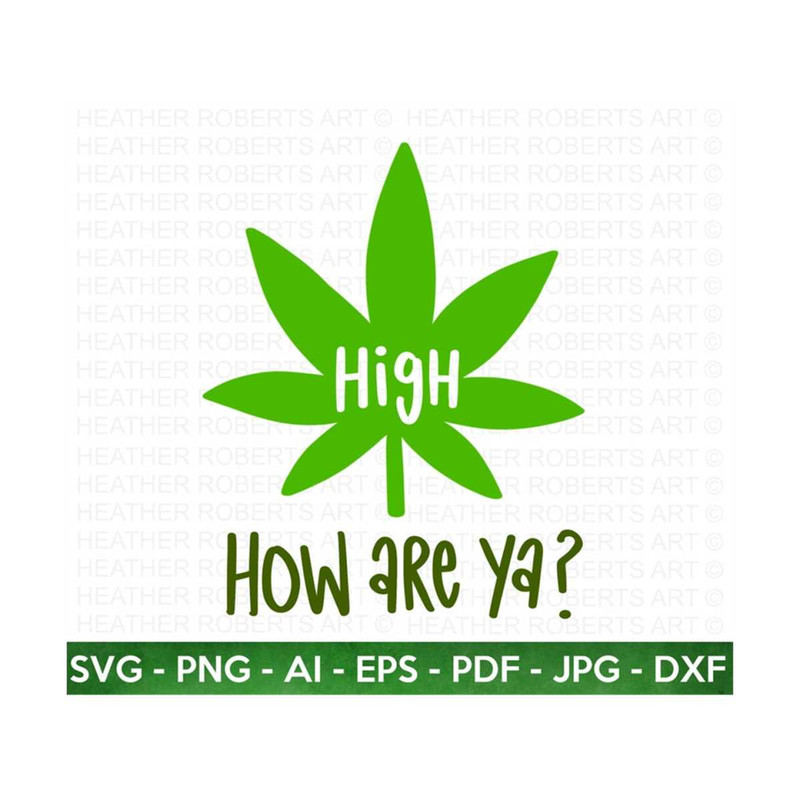 20102023165341-high-how-are-ya-svg-weed-svg-marijuana-svg-cannabis-svg-image-1.jpg