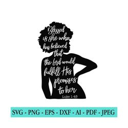 luke 1:45 svg, black woman svg, christian svg, faith, scripture, jesus, bible verse, cut files for cricut, religious svg, god, faith svg png
