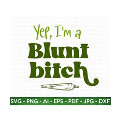 blunt bitch svg, weed svg, marijuana svg, cannabis svg, smoke weed svg, high svg, rolling tray svg, blunt svg, cut file cricut, silhouette