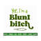 2010202317543-blunt-bitch-svg-weed-svg-marijuana-svg-cannabis-svg-smoke-image-1.jpg