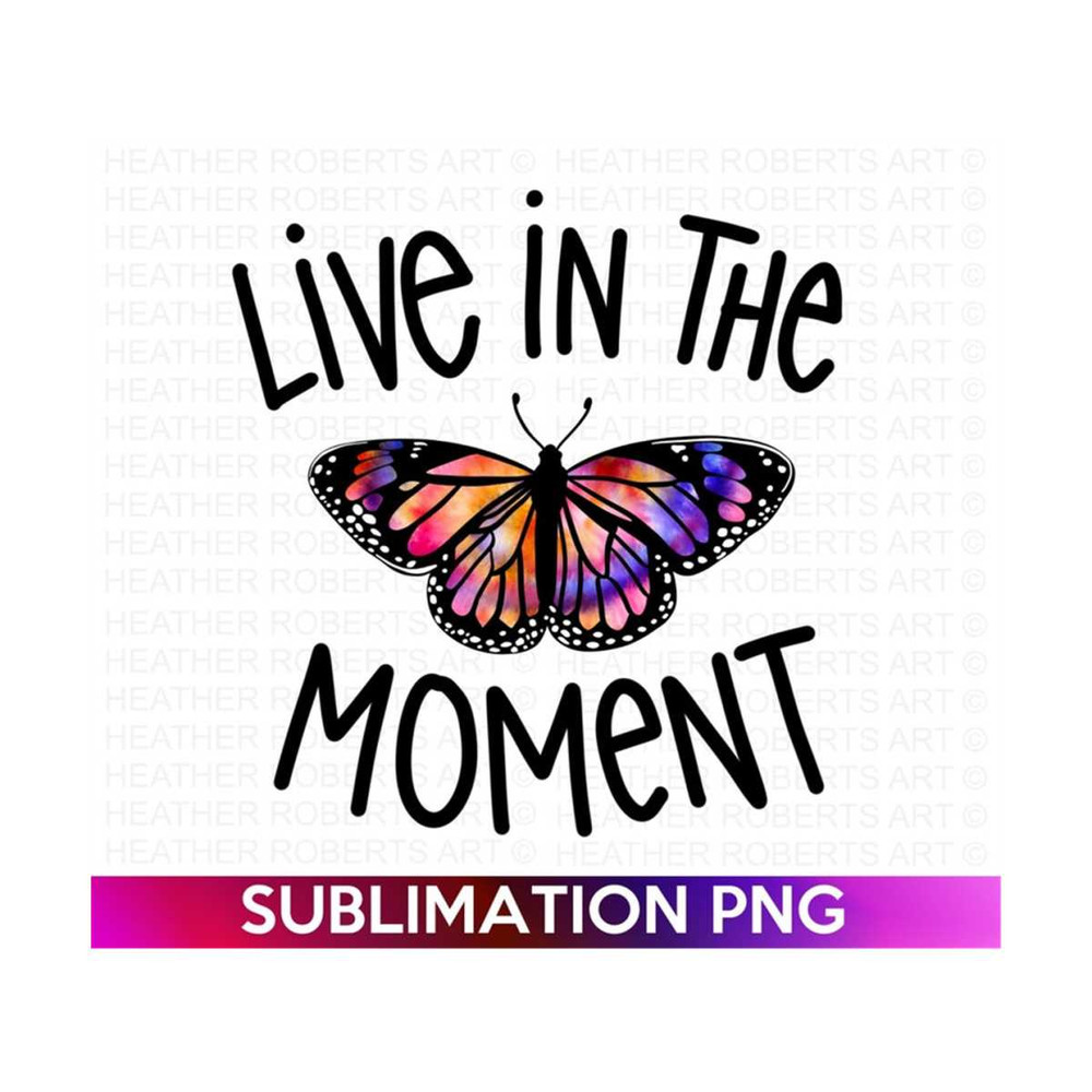 20102023172120-live-in-the-moment-tie-dye-sublimation-butterfly-png-image-1.jpg