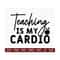 2010202317233-teaching-is-my-cardio-svg-teacher-svg-back-to-school-svg-image-1.jpg
