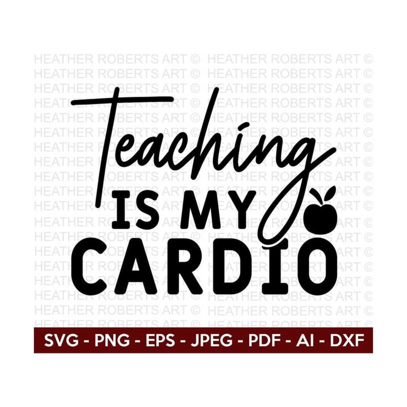 2010202317233-teaching-is-my-cardio-svg-teacher-svg-back-to-school-svg-image-1.jpg