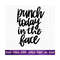 20102023173943-punch-today-in-the-face-svg-in-the-face-svg-funny-quote-svg-image-1.jpg