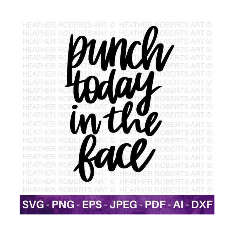 20102023173943-punch-today-in-the-face-svg-in-the-face-svg-funny-quote-svg-image-1.jpg