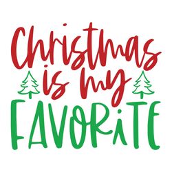 christmas is my favorite svg eps png dxf cutting files for silhouette cameo cricut, logo christmas svg, instant download