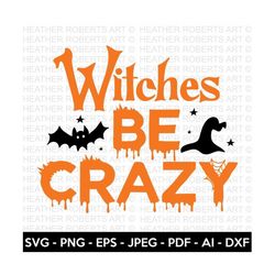 Witches Be Crazy SVG, Halloween SVG, Halloween Shirt svg, Halloween Quote, Scary Vibes, Halloween Vibes, Cut Files Cricut, Silhouette