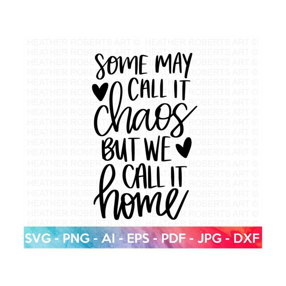 20102023174944-we-call-it-home-svg-chaos-svg-svg-family-wall-decor-svg-image-1.jpg