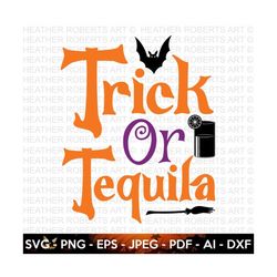 trick or tequila svg, halloween svg, halloween shirt svg, halloween quote, scary vibes, halloween vibes, cut files cricut, silhouette