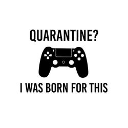 quarantine gamer svg eps png jpeg, instant download, video game svg, game controller svg, social distancing, crisis pandemic 2020, virus,