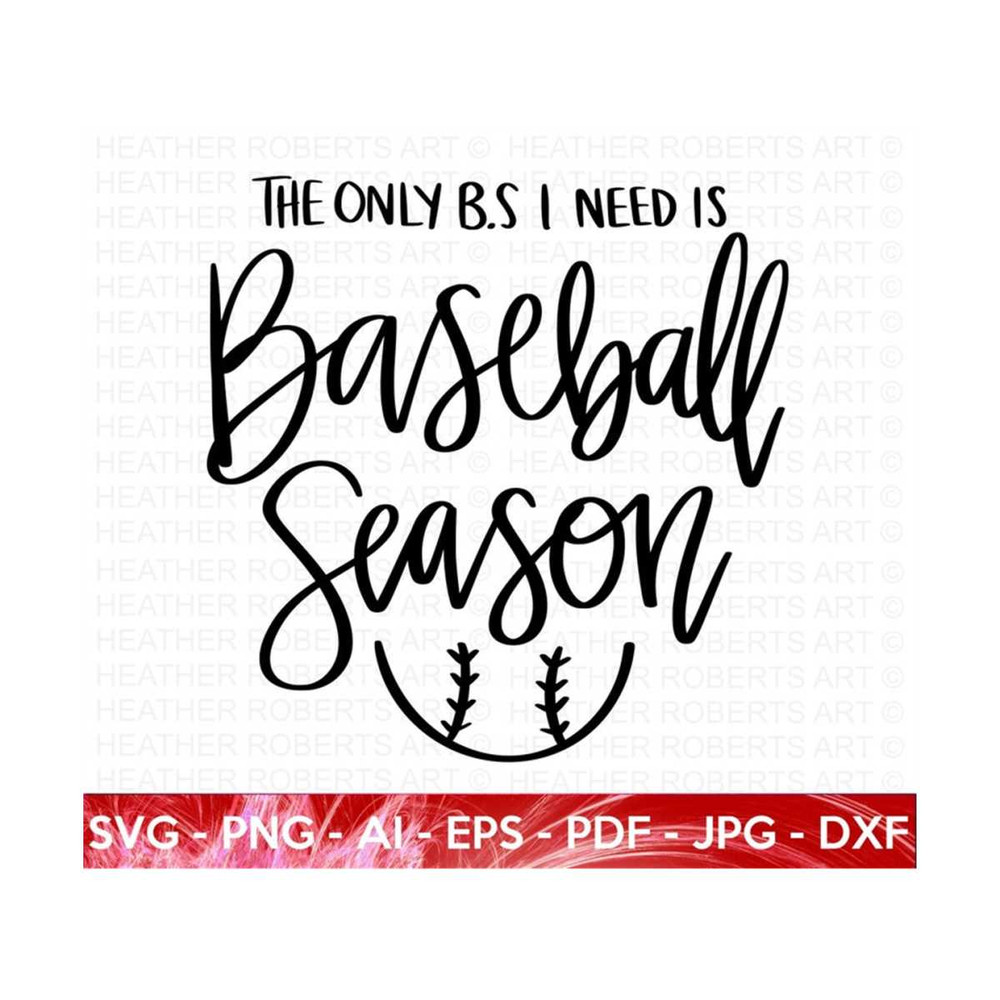 2010202318814-baseball-season-svg-the-only-bs-i-need-svg-baseball-svg-image-1.jpg