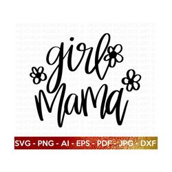 girl mama svg, mom of girls svg, mama svg, mom life svg, mom shirt, mother's day, hand-lettered quotes, cut files for cricut, silhouette