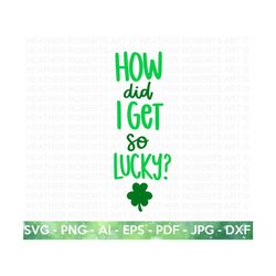 lucky svg, st. patrick's day svg, st patrick's day quotes, st. patrick's day shirt, irish svg, clover svg, shamrock svg, cut file cricut