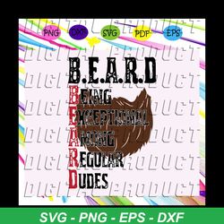 beard svg, being exceptional among regular dudes svg, fathers day svg, fathers day gift , for silhouette, files for cric