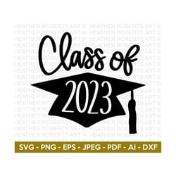 class of 2023 svg, graduation cap svg, graduation 2023, class of 2023, graduate, clipart, vinyl transfer, senior, cut file cricut,silhouette