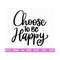 20102023182811-choose-to-be-happy-svg-positive-quote-svg-self-love-svg-image-1.jpg