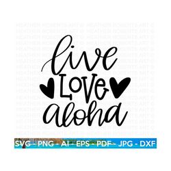 live love aloha svg, summer svg, beach svg, beach life svg, summer shirt svg, beach shirt svg, summer quote, hand-lettered, cricut cut files