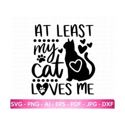 my cat loves me svg, anti-valentine svg, valentine shirt svg, funny valentine , valentine gift, single, cat lover, cat svg, cut file cricut