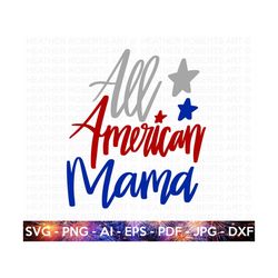 all american mama svg, 4th of july svg, july 4th svg, fourth of july svg, america, usa flag svg, independence day shirt,cut file cricut