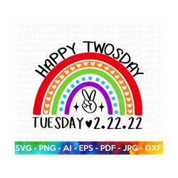 twosday rainbow svg, happy twosday svg, twosday svg, twosday shirt, 22222 svg, february 22,2022 svg, twosday 2022 svg, cut file for cricut