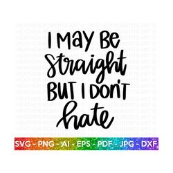 straight but don't hate svg, lgbt ally svg, proud gay ally svg, gay pride ally shirt svg, gay parade outfit, no lgbt hate, cricut cut files
