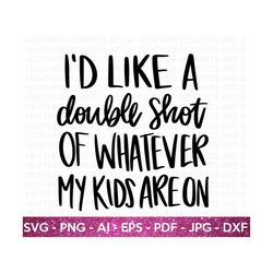Double Shot SVG, Funny Mom svg, Mom Shirt svg, Mother's Day, Mom Life, Blessed Mom, Hand Lettered Mom quote, Gift for Mom, Cricut Cut Files